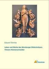 Leben Und Werke Des Wurzburger Bildschnitzers Tilmann Riemenschneider: Erinnerungen Und Eindrucke - 3. Teil