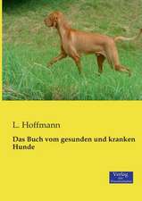 Das Buch vom gesunden und kranken Hunde