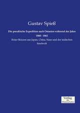 Die preußische Expedition nach Ostasien während der Jahre 1860 - 1862