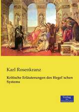 Kritische Erläuterungen des HegelÂ´schen Systems