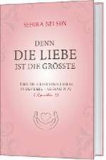 Denn die Liebe ist die größte