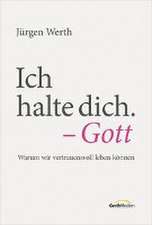 Ich halte dich. - Gott