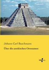 Über die aztekischen Ortsnamen