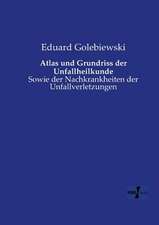 Atlas und Grundriss der Unfallheilkunde