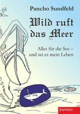 Wild ruft das Meer