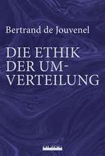 Bertrand de Jouvenel: Die Ethik der Umverteilung