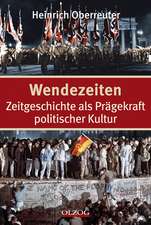 Wendezeiten - Zeitgeschichte als Prägekraft politischer Kultur