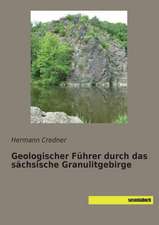 Geologischer Führer durch das sächsische Granulitgebirge