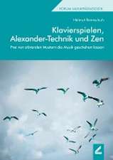 Rennschuh, H: Klavierspielen, Alexander-Technik und Zen