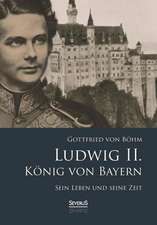 Ludwig II: Denker, Forscher Und Poet