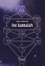 Die Kabbalah: Einfuhrung in Die Judische Mystik Und Geheimwissenschaft