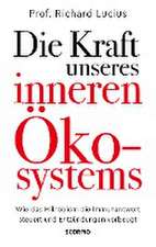 Die Kraft unseres inneren Ökosystems