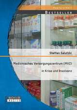 Medizinisches Versorgungszentrum (Mvz) in Krise Und Insolvenz