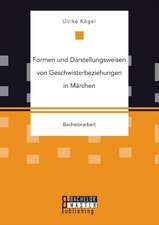 Formen Und Darstellungsweisen Von Geschwisterbeziehungen in Marchen: Eine Untersuchung Anhand Der Markte Fur Ubertragungs- Und Sponsoringrechte