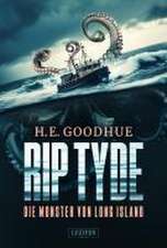 Goodhue, H: RIP TYDE - Die Monster von Long Island