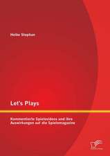 Let's Plays: Kommentierte Spielevideos Und Ihre Auswirkungen Auf Die Spielemagazine