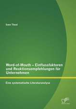 Word-Of-Mouth - Einflussfaktoren Und Reaktionsempfehlungen Fur Unternehmen: Test Eines Eigenen Forderprogramms Basierend Auf Ideen Von K. Krajewski Und