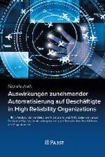 Auswirkungen zunehmender Automatisierung auf Beschäftigte in High Reliability Organizations