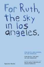 FOR RUTH, THE SKY IN LOS ANGELES