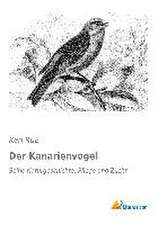 Der Kanarienvogel