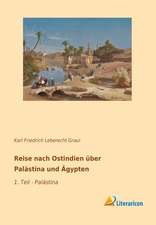 Reise nach Ostindien über Palästina und Ägypten