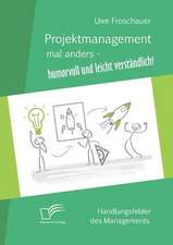 Projektmanagement Mal Anders - Humorvoll Und Leicht Verstandlich: Chancen & Risiken Aus Anbieter- Und Anlegersicht