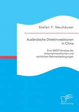 Auslandische Direktinvestitionen in China: Eine Swot-Analyse Der Unternehmensformen Und Rechtlichen Rahmenbedingungen