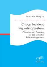 Critical Incident Reporting System. Chancen Und Grenzen Fur Das Klinische Risikomanagement: Wie Das Erziehungsprinzip Rhythmik Die Teamentwicklung Fordern Kann