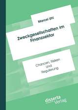 Zweckgesellschaften Im Finanzsektor: Chancen, Risiken Und Regulierung