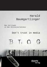 Don't Trust in Media: Das Vertrauen in Den Onlinejournalimus