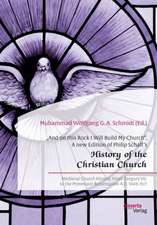 ¿And on this Rock I Will Build My Church¿. A new Edition of Philip Schaff¿s ¿History of the Christian Church¿