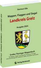 Wappen, Flaggen und Siegel LANDKREIS GREIZ - Ein Lexikon - Ausgabe 2024