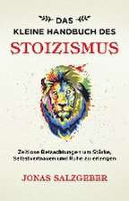 Das kleine Handbuch des Stoizismus