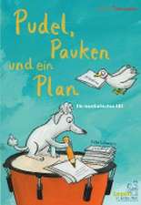 Pudel, Pauken und ein Plan. Ein musikalisches ABC