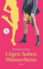 Kowa, T: Lügen haben Männerbeine (Humor, Liebe)