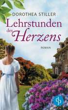 Lehrstunden des Herzens (Historischer Liebesroman)