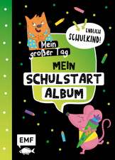 Mein großer Tag - Endlich Schulkind! - Mein Schulstart-Album