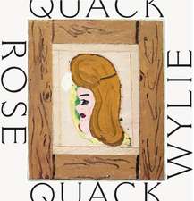 Rose Wylie. Quack Quack