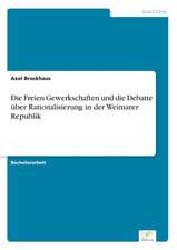 Die Freien Gewerkschaften und die Debatte über Rationalisierung in der Weimarer Republik