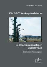 Die SS-Totenkopfverbände im Konzentrationslager Buchenwald