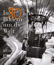 In 80 Bildern um die Welt