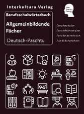 Interkultura Berufsschulwörterbuch für allgemeinbildende Fächer Deutsch-Paschtu