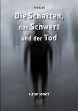 Die Schatten, das Schwert und der Tod