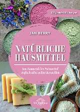 Berry, J: Natürliche Hausmittel