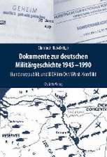 Dokumente zur deutschen Militärgeschichte 1945-1990