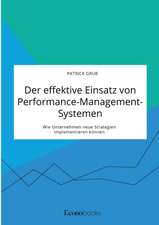 Der effektive Einsatz von Performance-Management-Systemen. Wie Unternehmen neue Strategien implementieren können