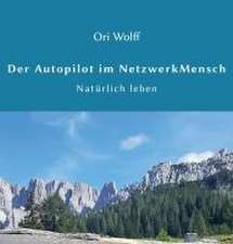 Der Autopilot im Netzwerk Mensch