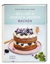 Gesund und einfach lecker backen