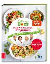 Die Ernährungs-Docs - Unser Anti-Bauchfett-Programm