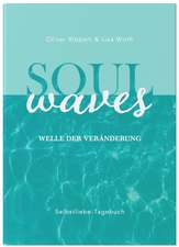 SOUL WAVES - das Selbstliebe-Tagebuch | Selbstliebe lernen, Blockierungen auflösen | Übungsbuch für 12 Wochen | Ritual für morgens und abends mit 12 Wochenaufgaben